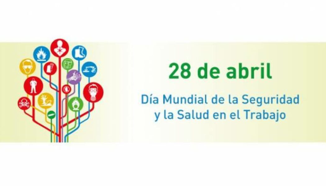 28 de abril : Día Internacional de la Seguridad en el Trabajo