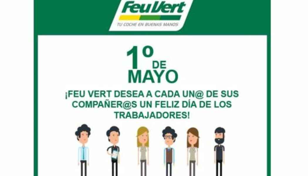 Feu Vert desea un feliz 1º de mayo